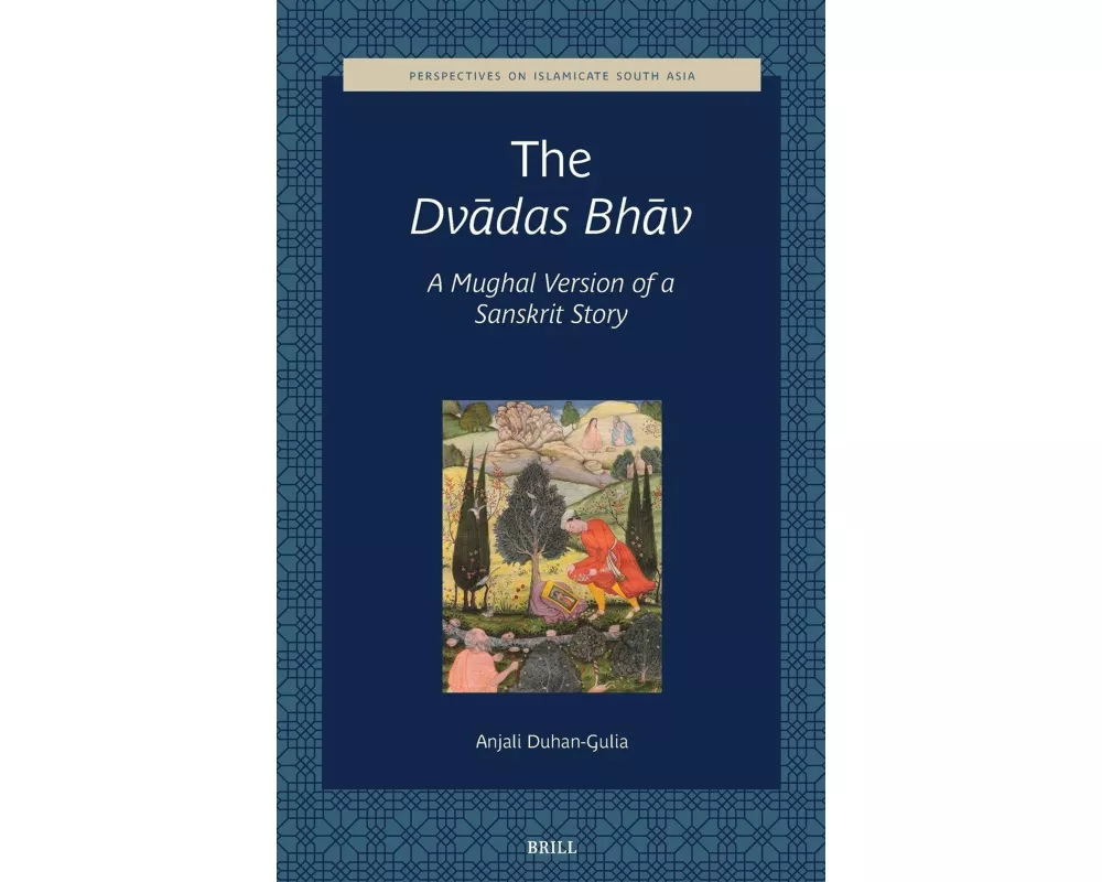 The Dvadas Bhav, A Mughal version of a Sanskrit story