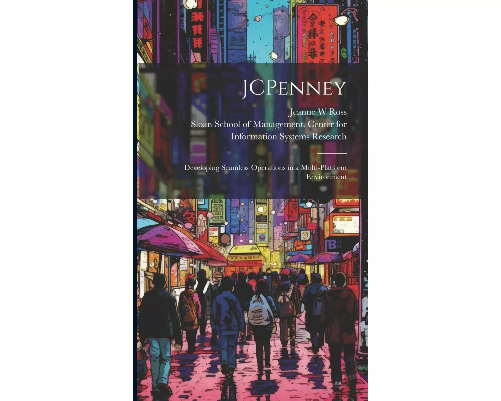 JCPenney: Developing Seamless Operations in a Multi-platform Environment