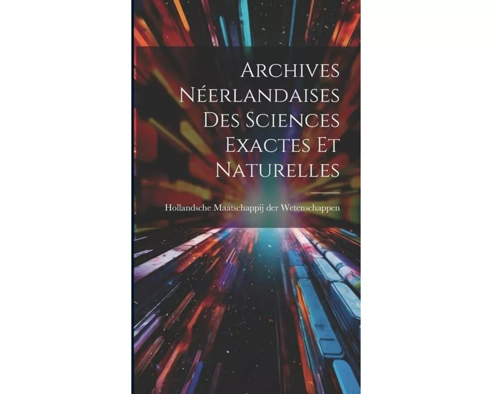 Archives Néerlandaises des Sciences Exactes et Naturelles