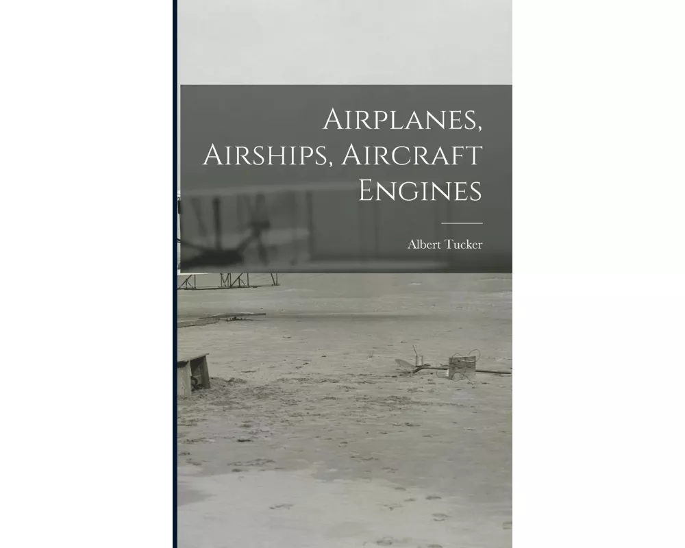 Airplanes, Airships, Aircraft Engines