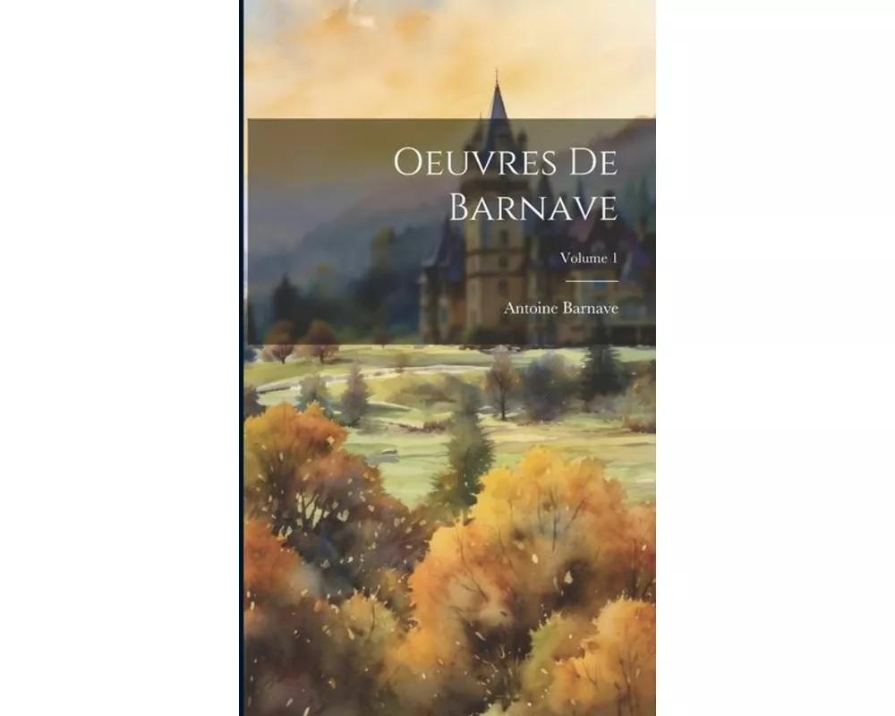 Oeuvres De Barnave; Volume 1