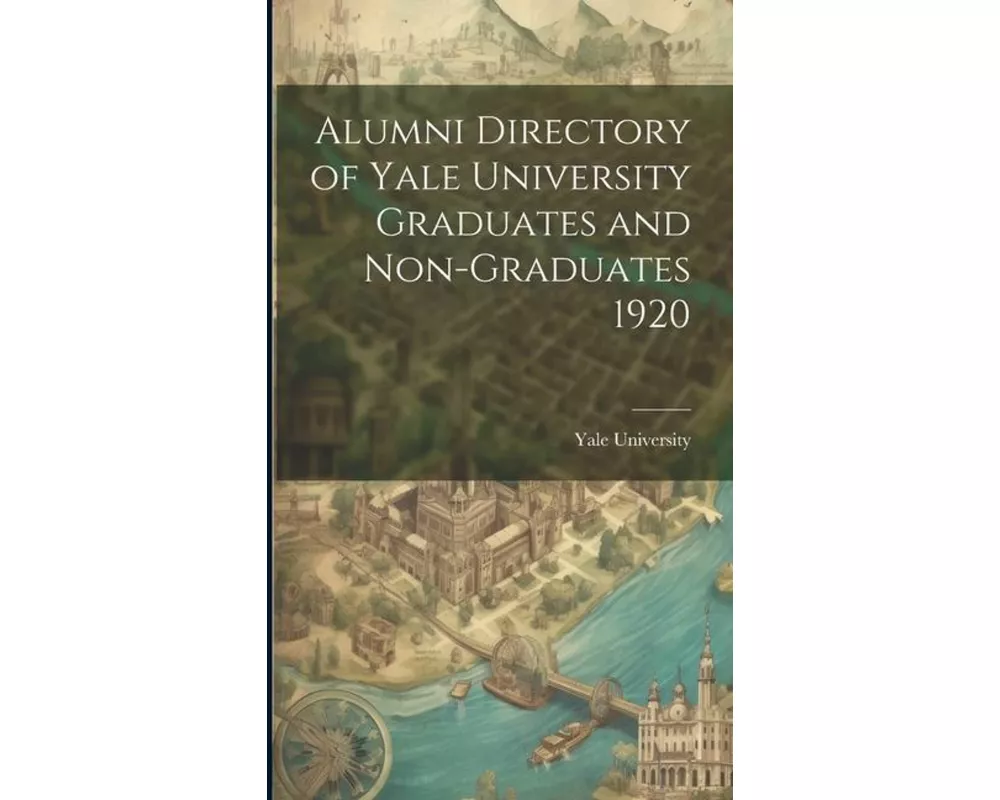 Alumni Directory of Yale University Graduates and Non-graduates 1920