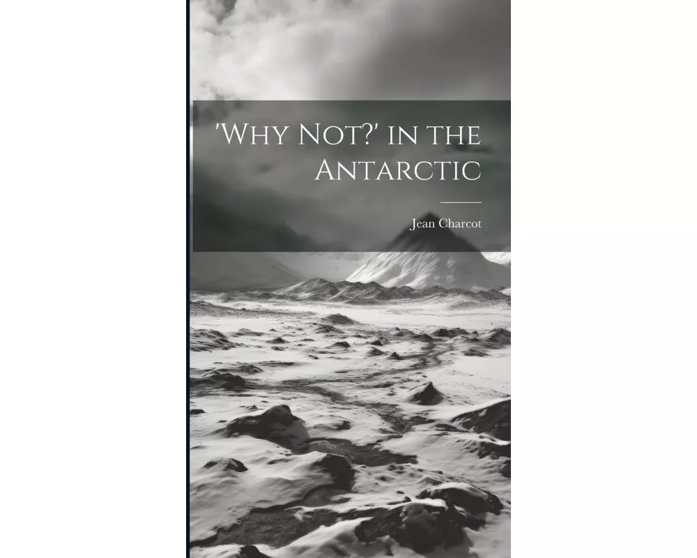 'Why not?' in the Antarctic