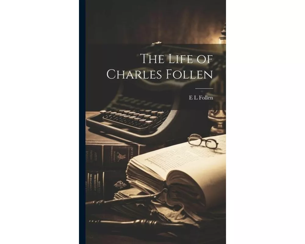 The Life of Charles Follen