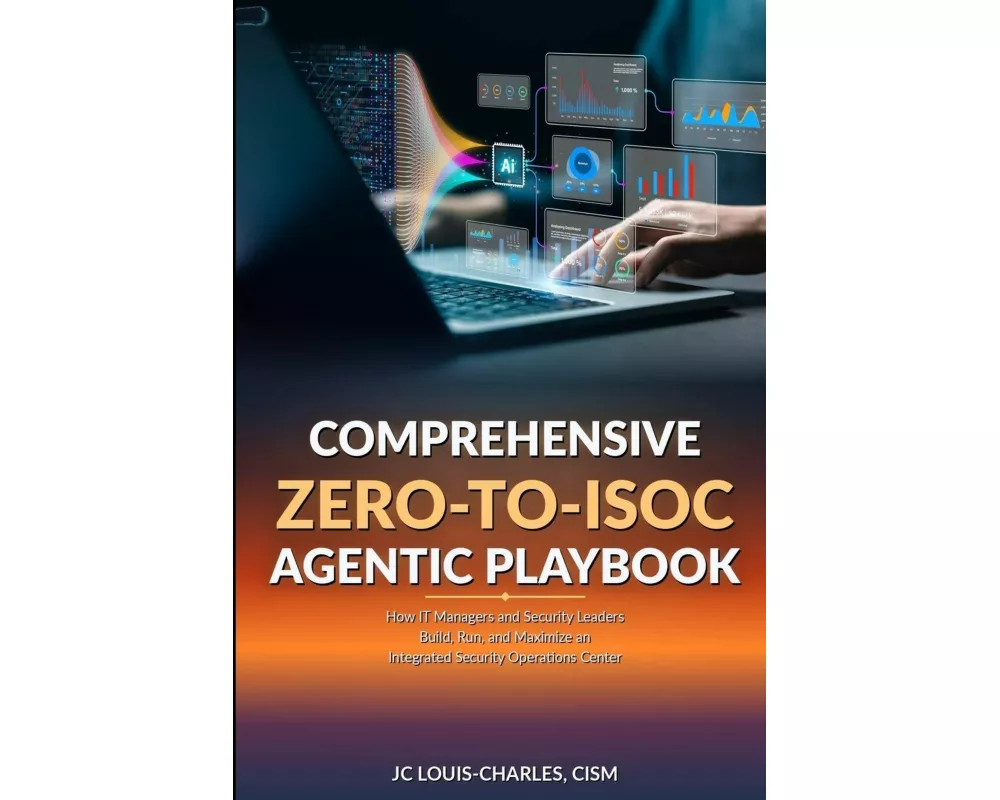 Comprehensive Zero to ISOC Agentic Playbook
