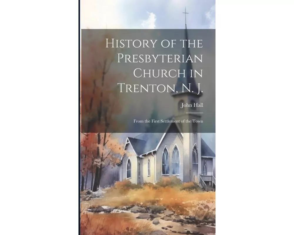 History of the Presbyterian Church in Trenton, N. J
