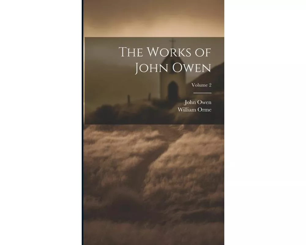 The Works of John Owen; Volume 2
