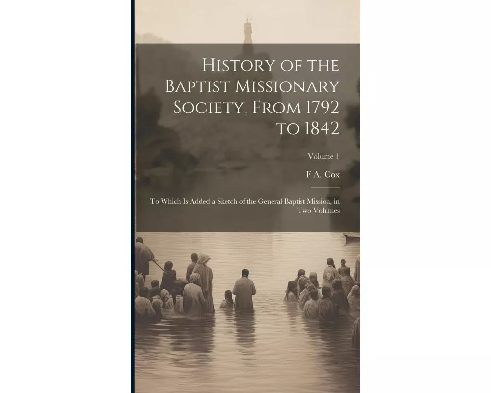 History of the Baptist Missionary Society, From 1792 to 1842