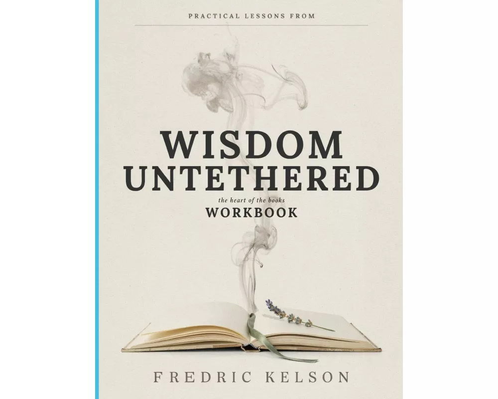 Practical Lessons From Wisdom Untethered