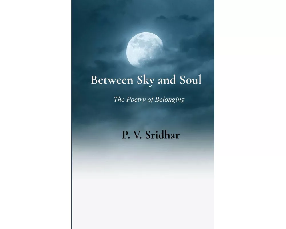 Between Sky and Soul The Poetry of Belonging