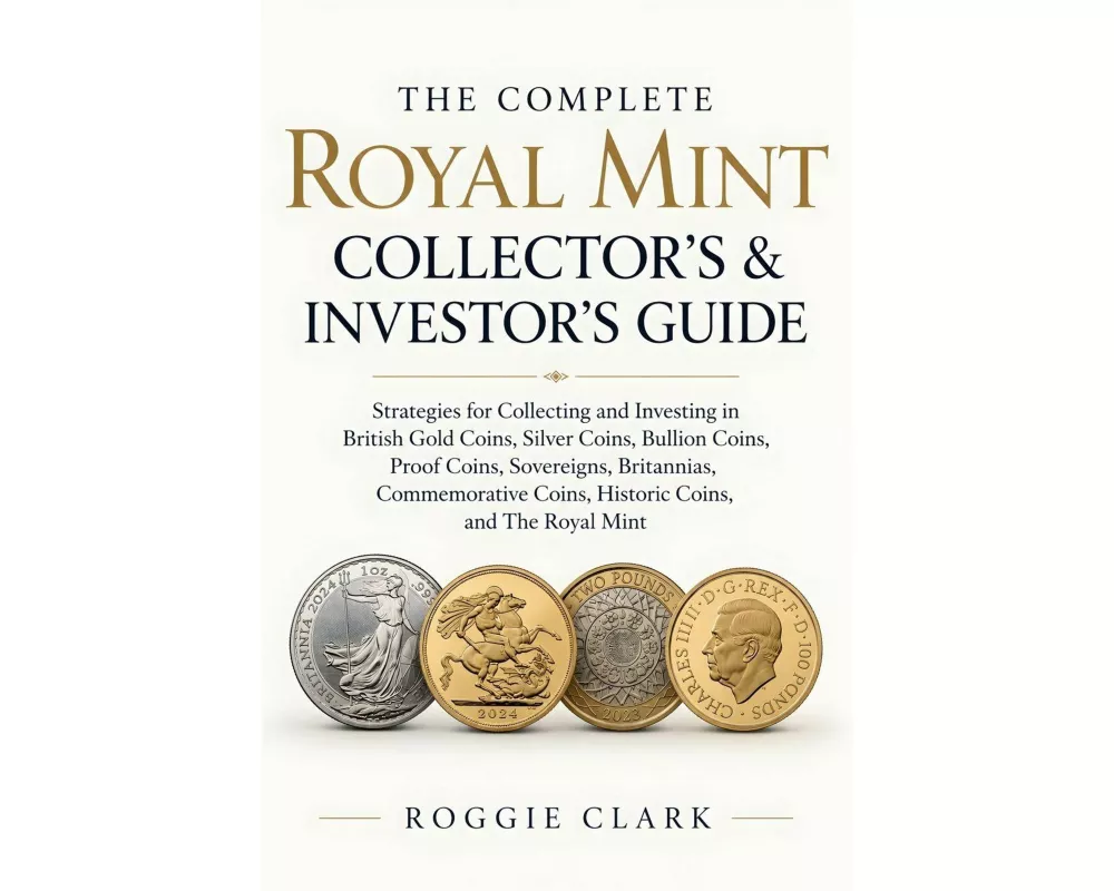 The Complete Royal Mint Collector's & Investor's Guide