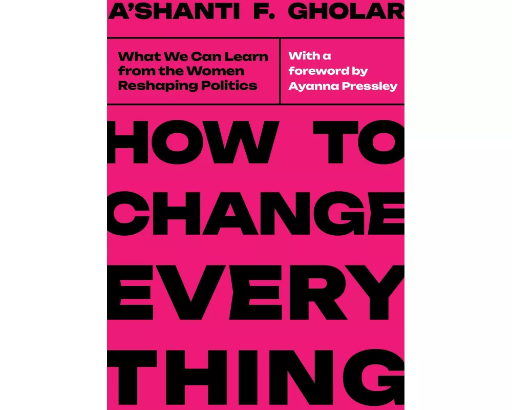 How to Change Everything