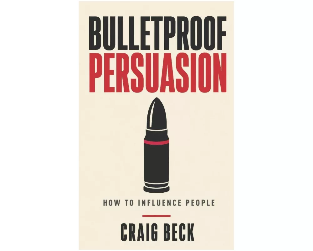 Bulletproof Persuasion