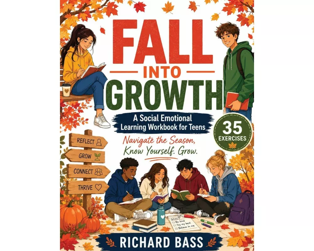 Fall Into Growth a Social Emotional Learning Workbook for Teens