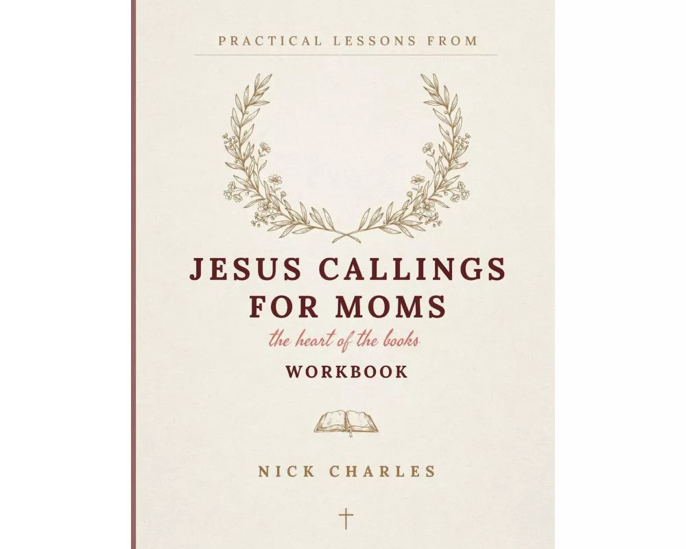 Practical Lessons From Jesus Callings For Moms