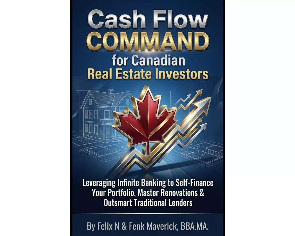 Cash Flow Command for Canadian Real Estate Investors