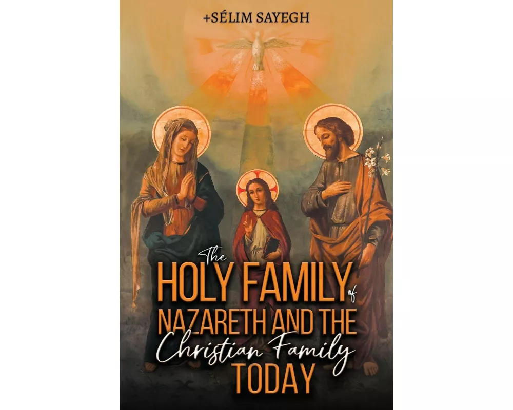 The Holy Family of Nazareth and the Christian Family Today