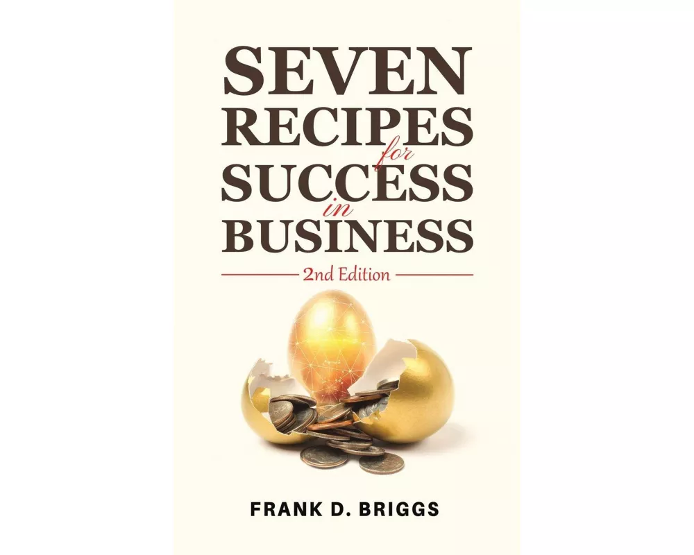 Seven Recipes for Success in Business 2nd Edition