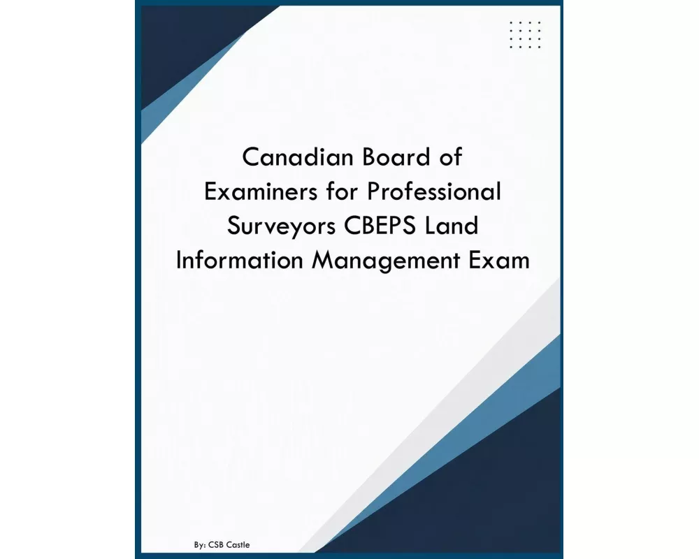 Canadian Board of Examiners for Professional Surveyors CBEPS Land Information Management Exam