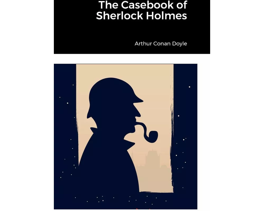 The Casebook of Sherlock Holmes