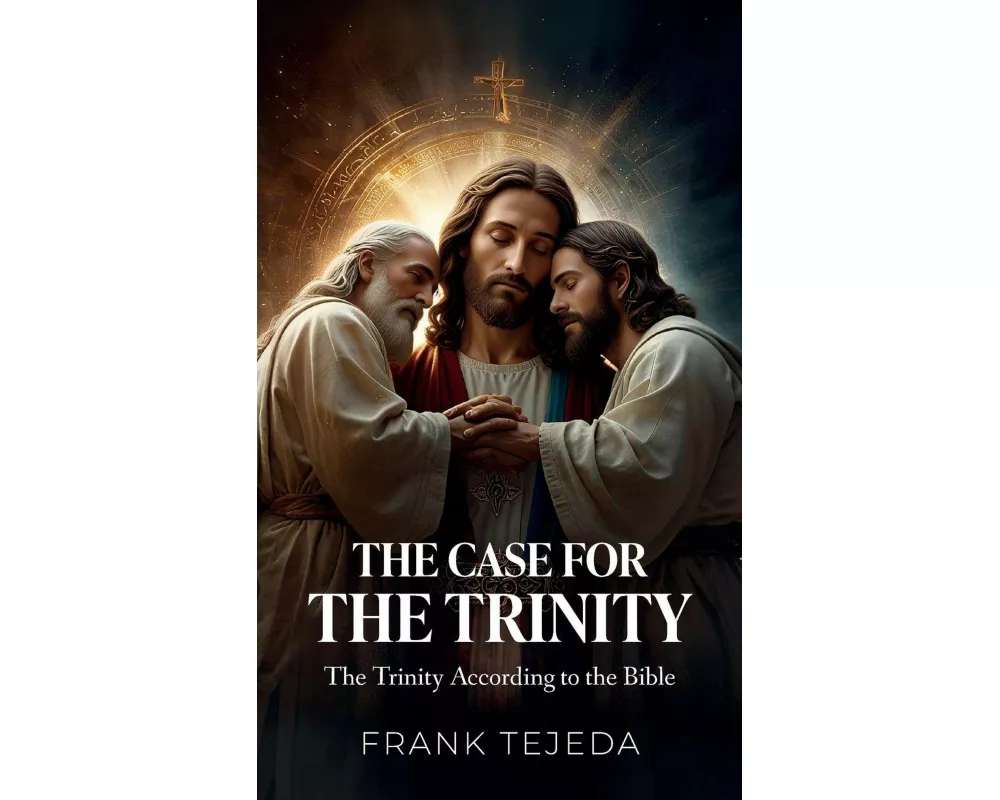 The Case For The Trinity, The Trinity According to the Bible