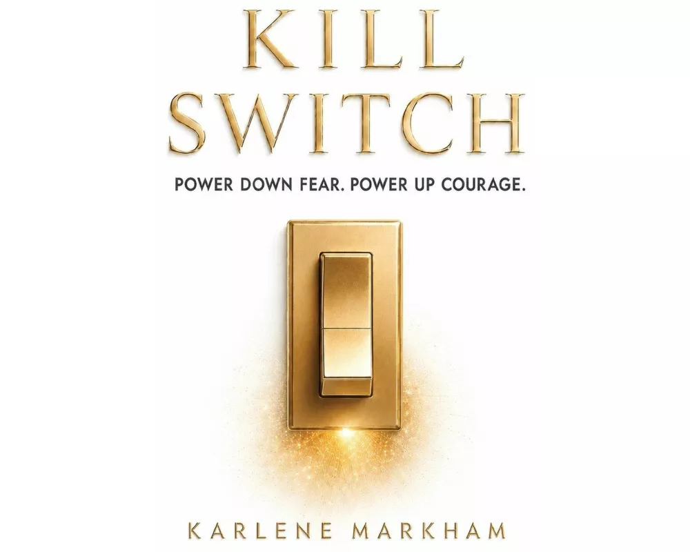 Kill Switch, Power Down Fear. Power Up Courage