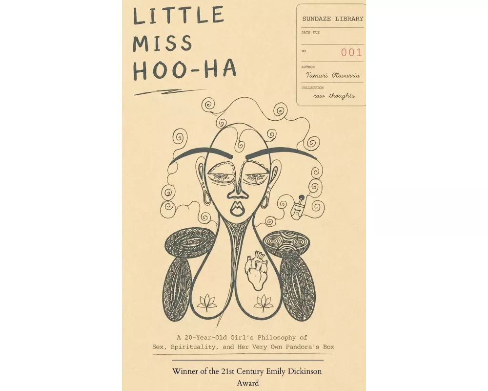 Little Miss Hoo-Ha A 20-Year-Old Girl's Philosophy of Sex, Spirituality, and Her Very Own Pandora's Box