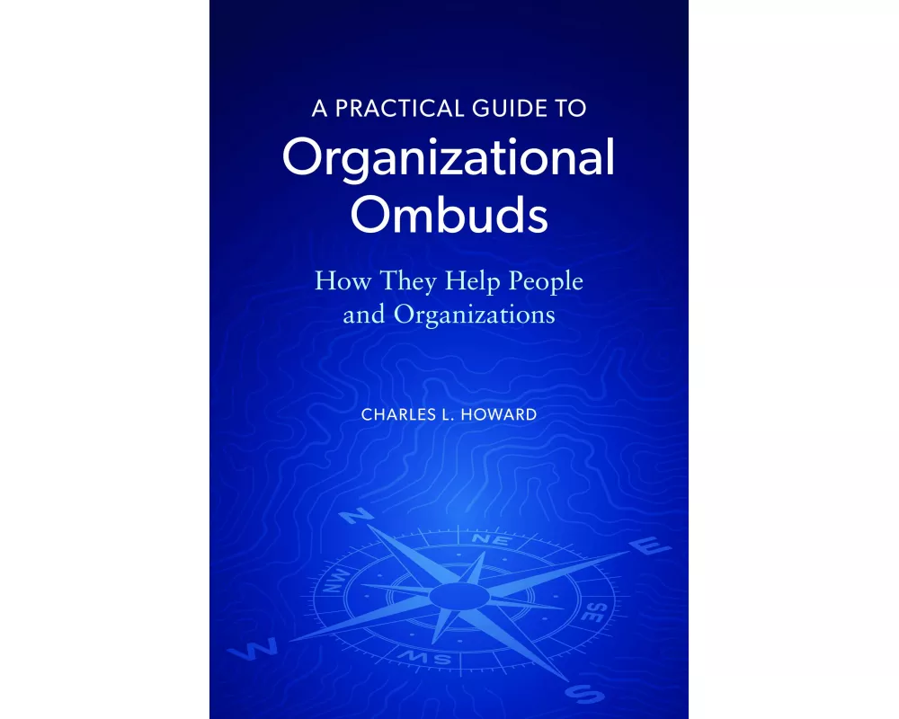 A Practical Guide to Organizational Ombuds