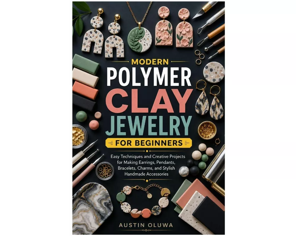 Modern Polymer Clay Jewelry For Beginners