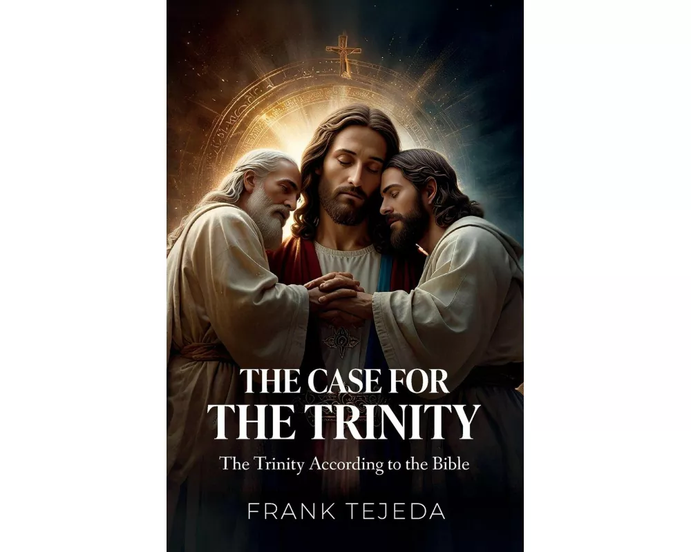 The Case For The Trinity, The Trinity According to the Bible