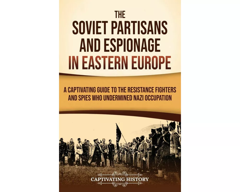 The Soviet Partisans and Espionage in Eastern Europe