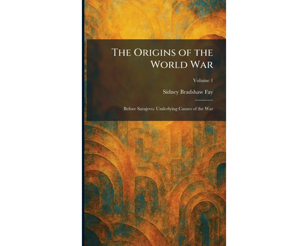 The Origins of the World War