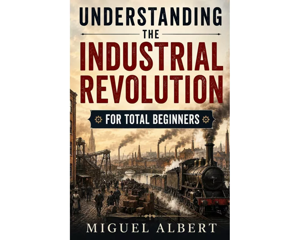 Understanding the Industrial Revolution