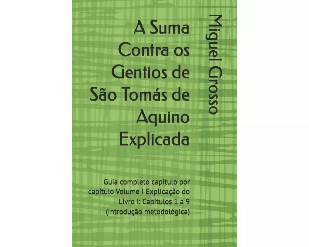 A Suma Contra os Gentios de São Tomás de Aquino Explicada