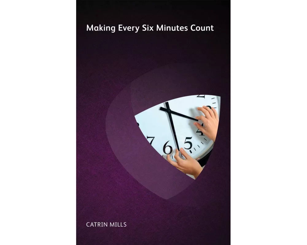 Making Every Six Minutes Count