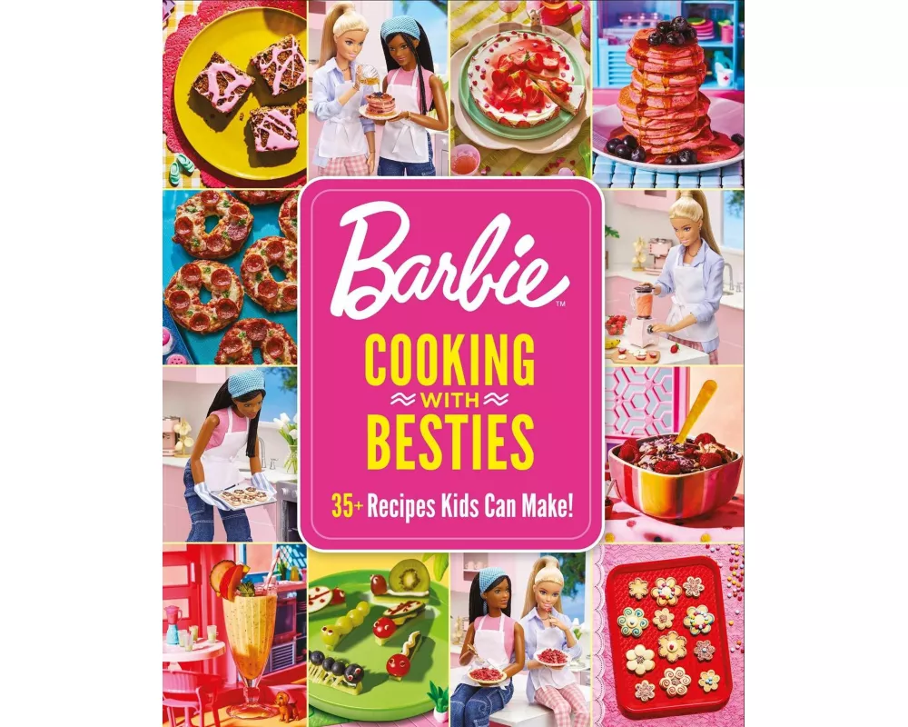 Barbie: Cooking with Besties: 35+ Recipes Kids Can Make!
