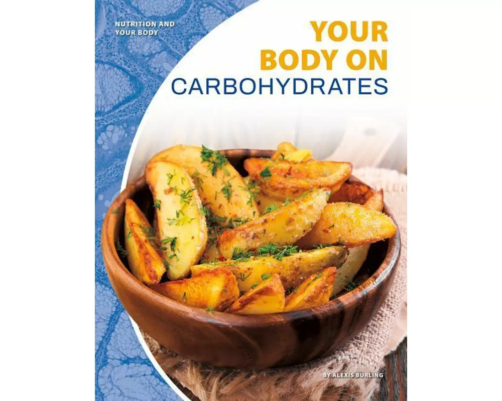 Your Body on Carbohydrates