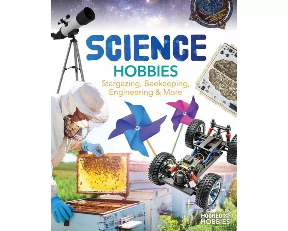 Science Hobbies: Stargazing, Beekeeping, Engineering & More