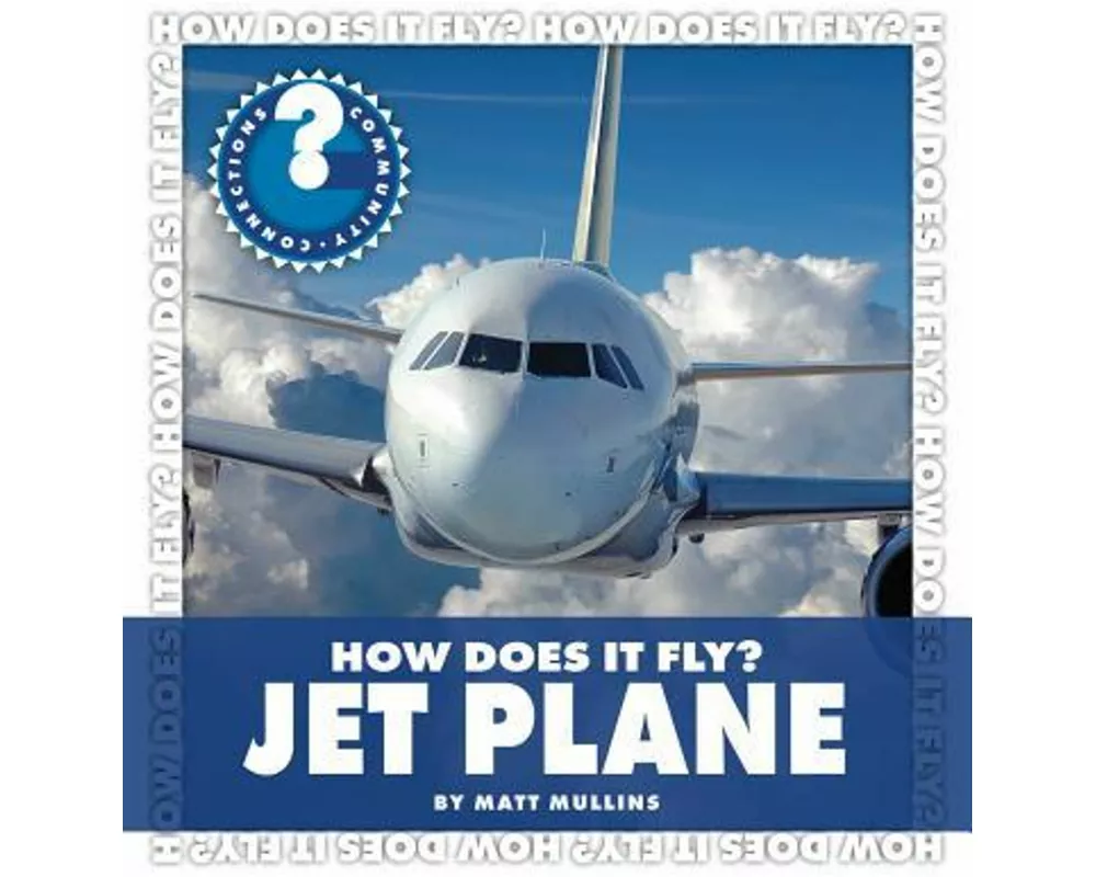 How Does It Fly? Jet Plane