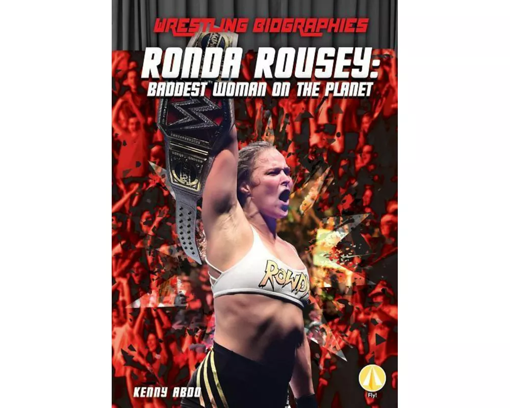 Ronda Rousey: Baddest Woman on the Planet