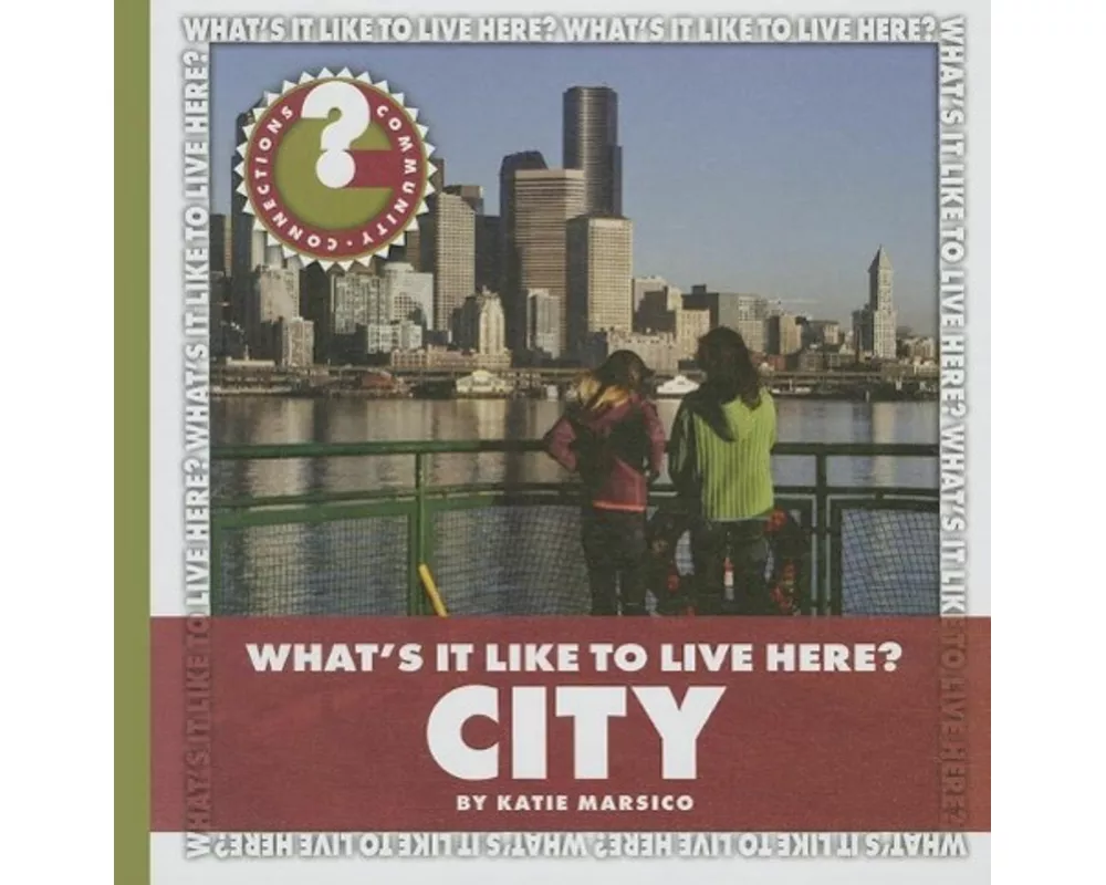 What's It Like to Live Here? City
