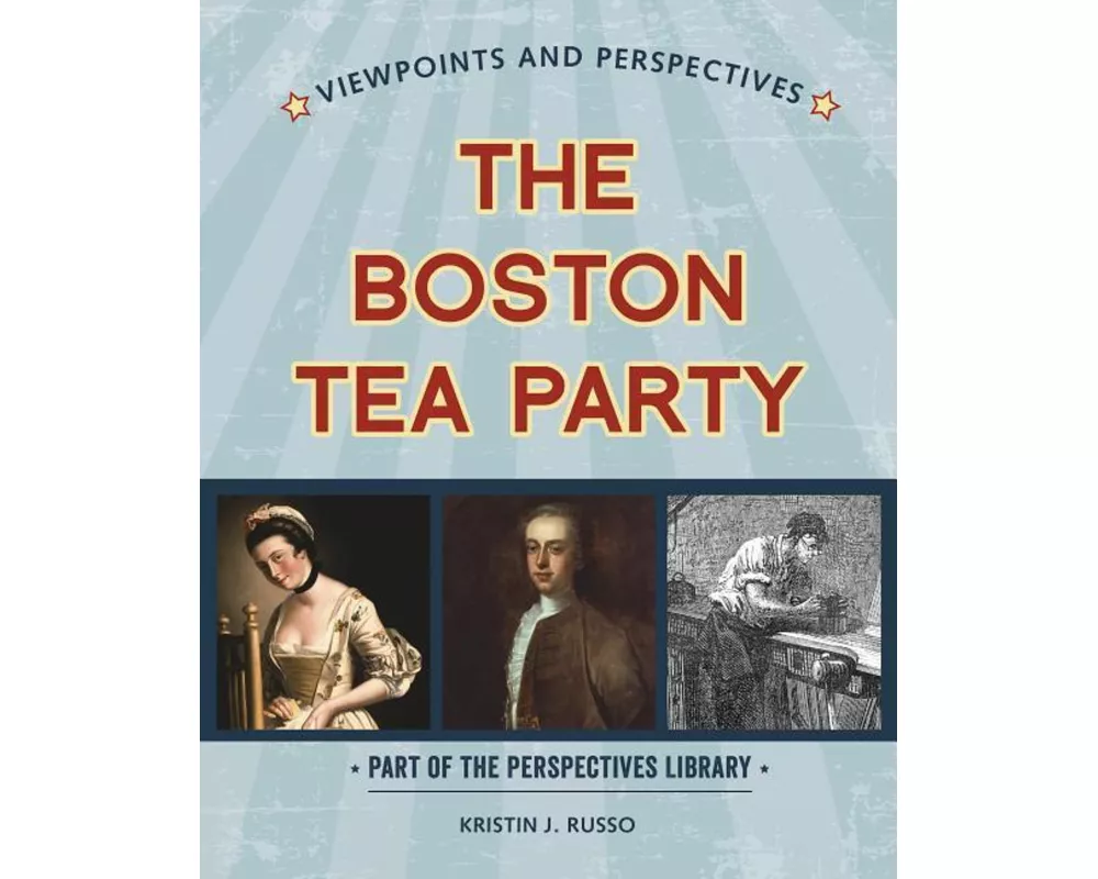 Viewpoints on the Boston Tea Party