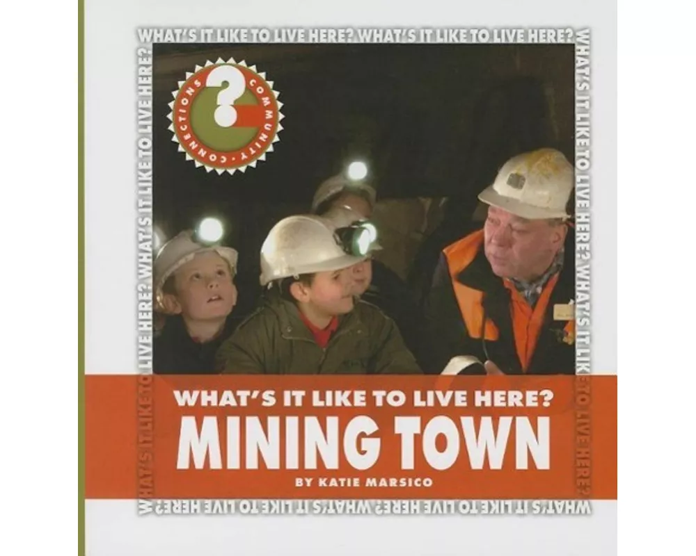 What's It Like to Live Here? Mining Town