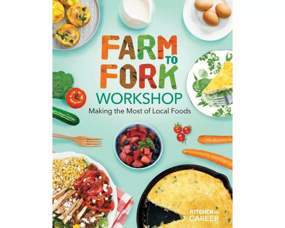 Farm to Fork Workshop: Making the Most of Local Foods