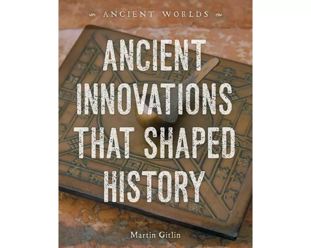 Ancient Innovations That Shaped History