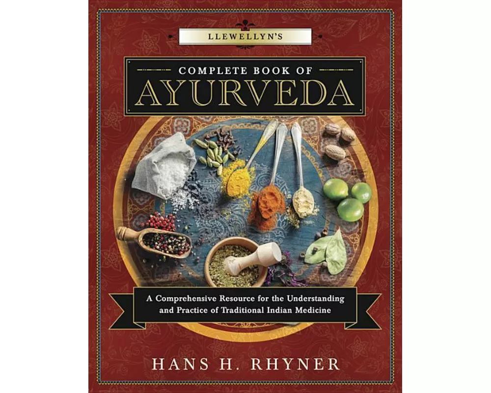 Llewellyn's Complete Book of Ayurveda