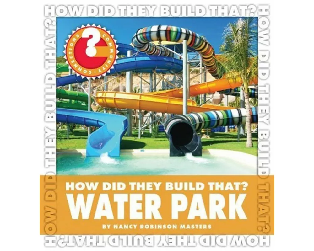 How Did They Build That? Water Park