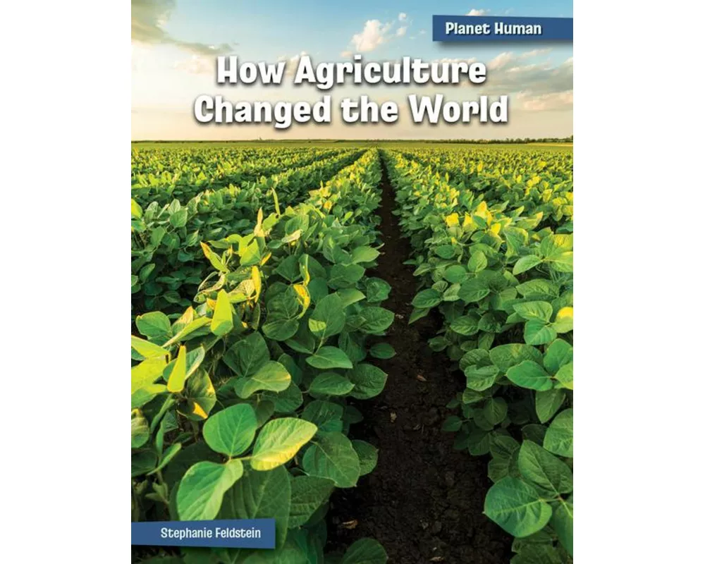 How Agriculture Changed the World