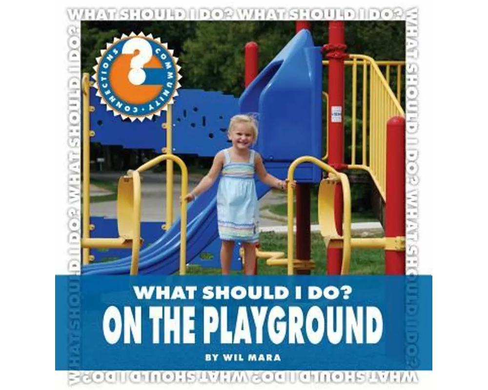 What Should I Do? On the Playground