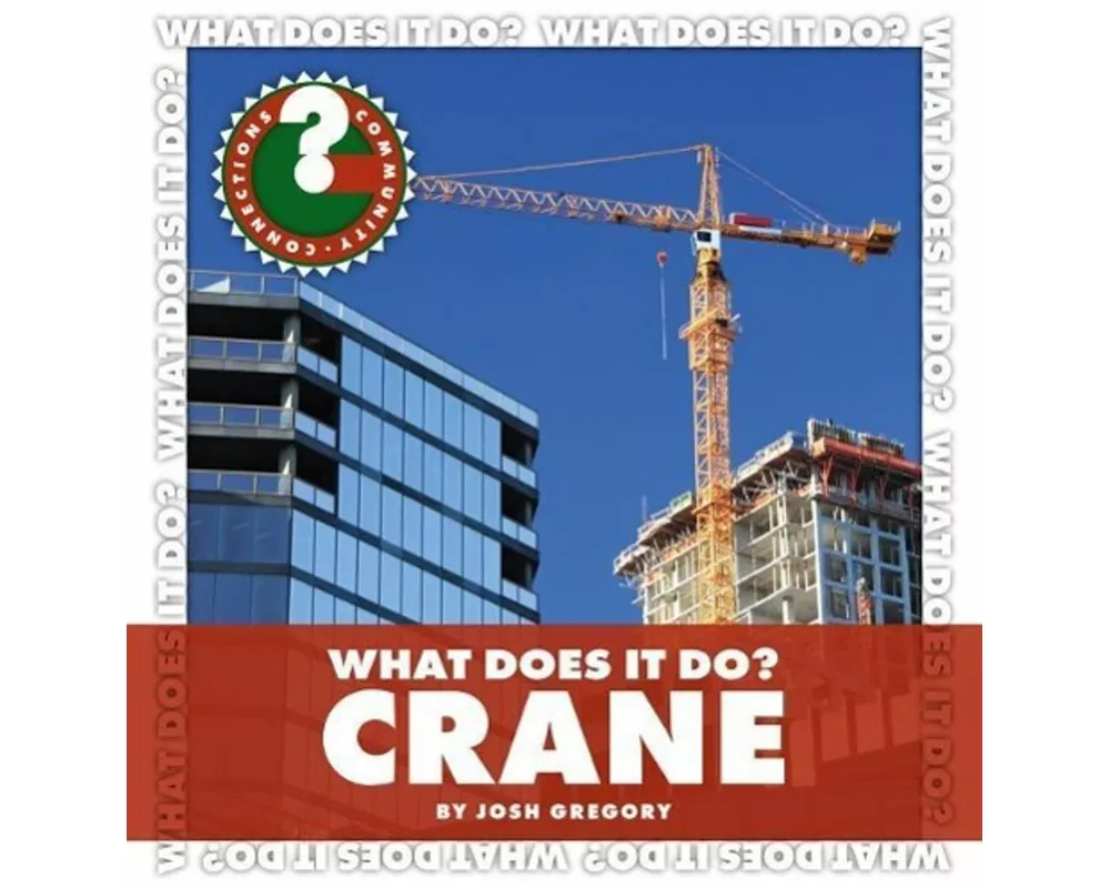 What Does It Do? Crane